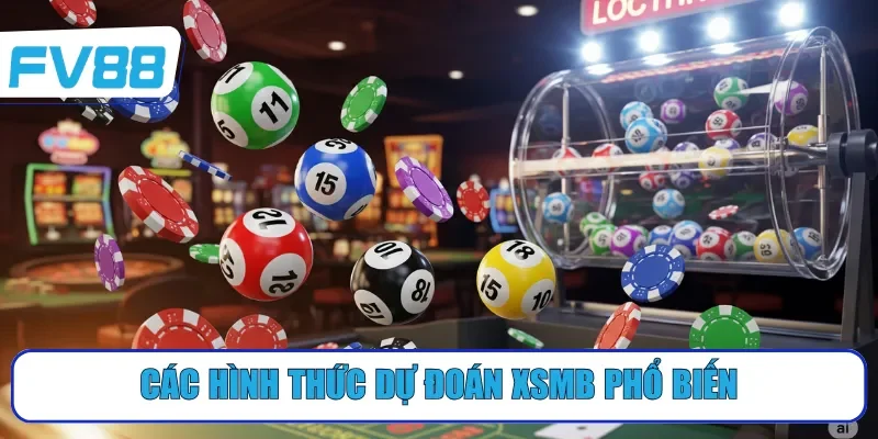 Các hình thức dự đoán XSMB phổ biến