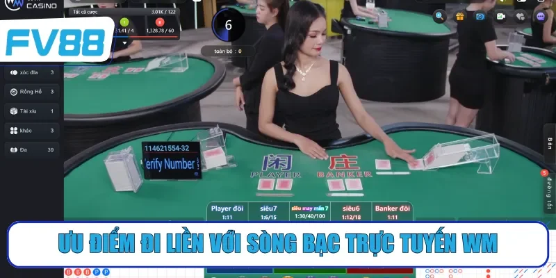 Ưu điểm đi liền với sòng bạc trực tuyến WM